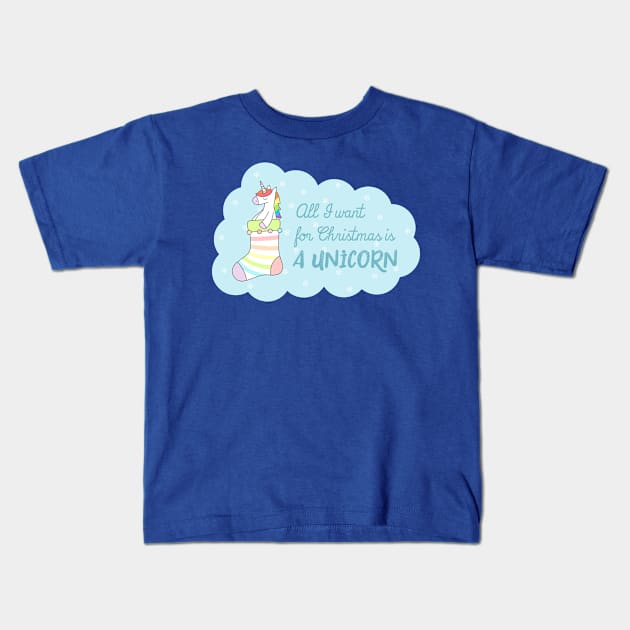 All I Want for Christmas Is A Unicorn Kids T-Shirt by sombrasblancas